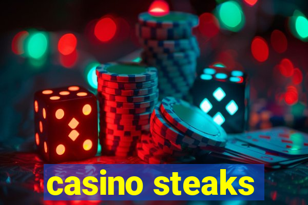 casino steaks